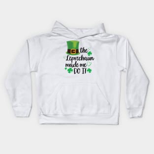 The Leprechaun Made Me Do It Shirt Funny St Patricks Day Leprechaun Kids Hoodie